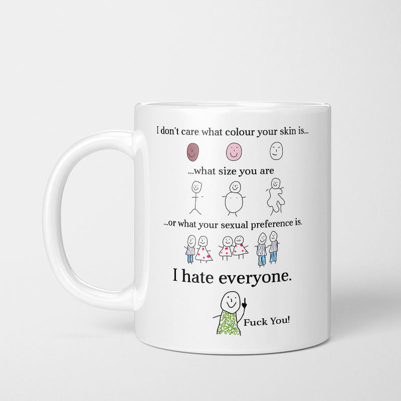 The Universal Hate Mug |"Equal Opportunity Misanthrope" Mug